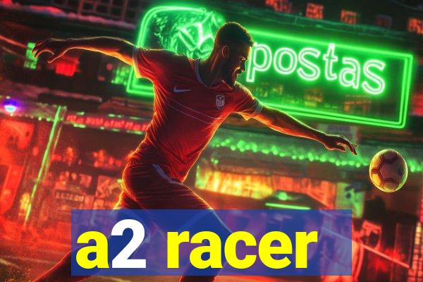 a2 racer - riscando o asfalto assistir